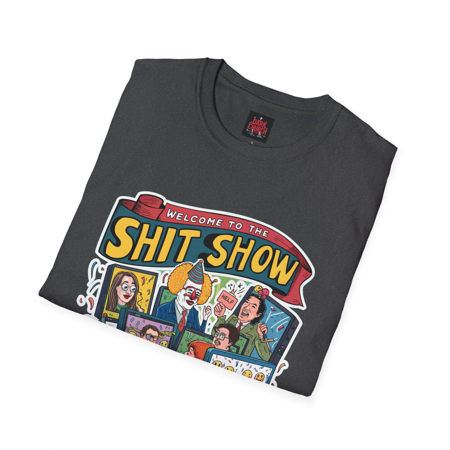 Welcome to the Shit Show Unisex Softstyle T-Shirt