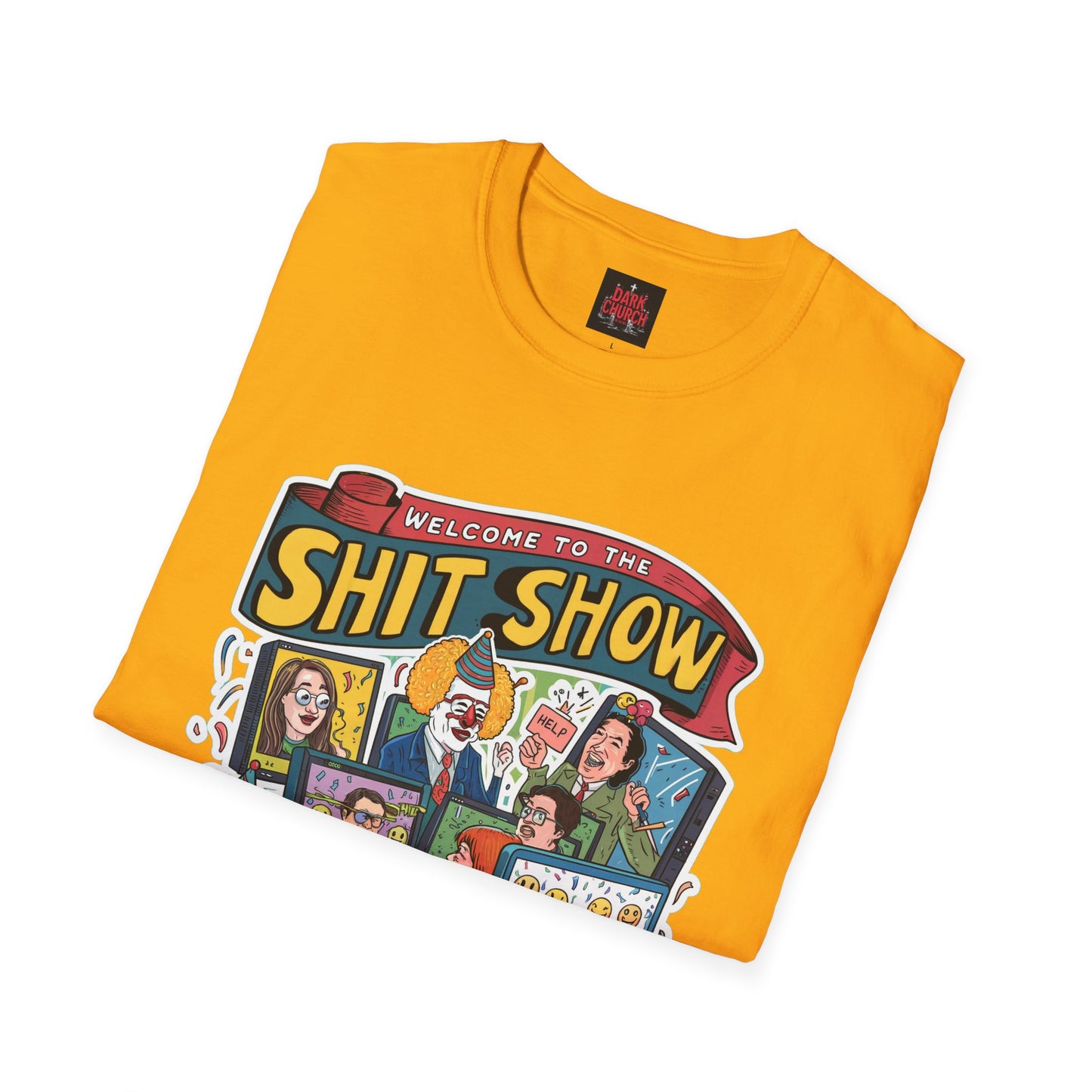 Welcome to the Shit Show Unisex Softstyle T-Shirt