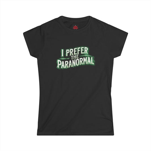 I Prefer The Paranormal Women's Softstyle Tee